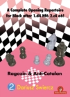A Complete Opening Repertoire for Black after 1.d4 Nf6 2.c4 e6! : Ragozin & Anti-Catalan - Book