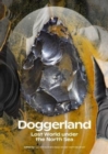 Doggerland : Lost World under the North Sea - Book