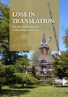 Loss in Translation : The Heritagization of Catholic Monasteries - Book