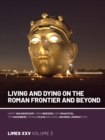 Living and dying on the Roman Frontier and beyond : Proceedings of the 25th International Congress of Roman Frontier Studies 3 - Book