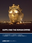 Supplying the Roman Empire : Proceedings of the 25th International Congress of Roman Frontier Studies 4 - Book