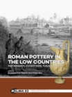 Roman Pottery in the Low Countries : Past Research, Current State, Future Directions - Book