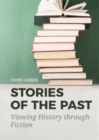 Stories of the Past : Viewing History through Fiction - Book