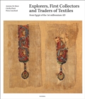 Explorers, First Collectors and Traders of Textiles : From Egypt of the 1st millennium AD - Book
