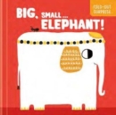 Big, Small...Elephant! (Fold-Out Surprise) - Book