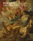 Baroque Influencers : Jesuits, Rubens, and the Arts of Persuasion - Book