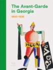 The Avant-Garde in Georgia : 1900–1936 - Book