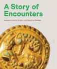 A Story of Encounters : Georgia’s Cultural, Artistic and Historical Heritage - Book