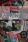 Band. Fans. Friends. Music - Book