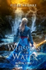 Whispers of water, book one - eBook