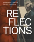 Reflections : Views on the Collection Flemish Community - Book