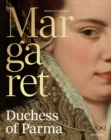 Margaret, Duchess of Parma : The Emperor’s Daughter Between Power and Image - Book