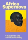 Africa Supernova - Collection Carla & Pieter Schulting - Book