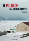 A Place called Nunavut : Multiple identities for a new region - eBook