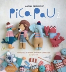 Animal Friends of Pica Pau 2 : Gather All 20 Original Amigurumi Characters - Book