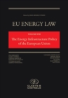 EU Energy Law Volume VIII: The Energy Infrastructure of the European Union - Book