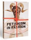 Fetishism in Fashion : By Lidewij Edelkoort - Book