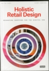 Holistic Retail Design : Reshaping Shopping for the Digital Era - Book