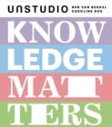 Knowledge Matters : UNStudio - Book