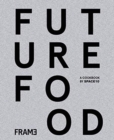 Future Food Today: Cookbook by SPACE10 - Book