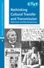 Rethinking Cultural Transfer and Transmission : Reflections and New Perspectives - eBook