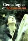 Genealogies of Shamanism : Struggles for Power, Charisma and Authority - eBook