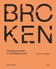 Broken : Mending and repair in a throwaway world - Book