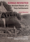 Ezinge Revisited - The Ancient Roots of a Terp Settlement : Volume 1: Excavation; Environment and Economy; Catalogue of Plans and Finds - eBook