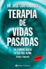 Terapia de vidas pasadas : Un camino hacia la luz del alma. Tecnica y practica - eBook