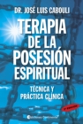 Terapia de la posesion espiritual : Tecnica y practica clinica - eBook