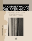 La conservacion del patrimonio : Una mirada tecnologica de los edificios de estructura hibrida - eBook