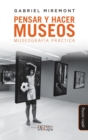 Pensar y hacer museos : Museografia practica - eBook