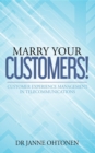 Marry Your Customers! : Customer Experience Management in Telecommunications - eBook