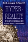 Hyperreality : Beyond the Horizon where Physics Meets Consciousness - eBook