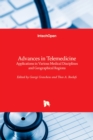 Advances in Telemedicine : Applications in Various Medical Disciplines and Geographical Regions - Book