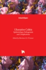 Ulcerative Colitis : Epidemiology, Pathogenesis and Complications - Book