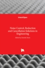 Noise Control, Reduction and Cancellation Solutions in Engineering - Book