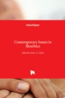Contemporary Issues in Bioethics - Book