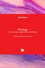 Rheology : New Concepts, Applications and Methods - Book