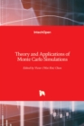 Theory and Applications of Monte Carlo Simulations - Book