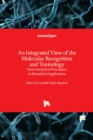 An Integrated View of the Molecular Recognition and Toxinology : From Analytical Procedures to Biomedical Applications - Book