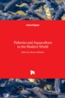 Fisheries and Aquaculture in the Modern World - Book
