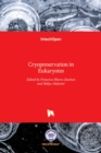 Cryopreservation in Eukaryotes - Book