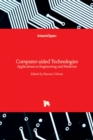 Computer-aided Technologies : Applications in Engineering and Medicine - Book
