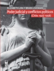 Poder Judicial y conflictos politicos. Volumen I. (Chile: 1925-1958) - eBook