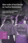 Que todo el territorio se vuelva feminista. Las protagonistas de las tomas universitarias del 2018 - eBook