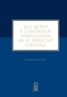 Los actos y contratos irregulares en el derecho chileno - eBook