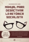 Manual para Desactivar la Retorica Socialista - eBook