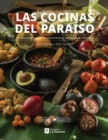 Las cocinas del paraiso : Un paseo por las culturas gastronomicas regionales de Colombia - eBook