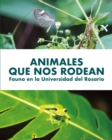 Animales que nos rodean : Fauna en la Universidad del Rosario - eBook